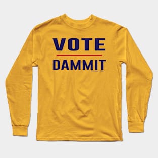 Vote Dammit Long Sleeve T-Shirt